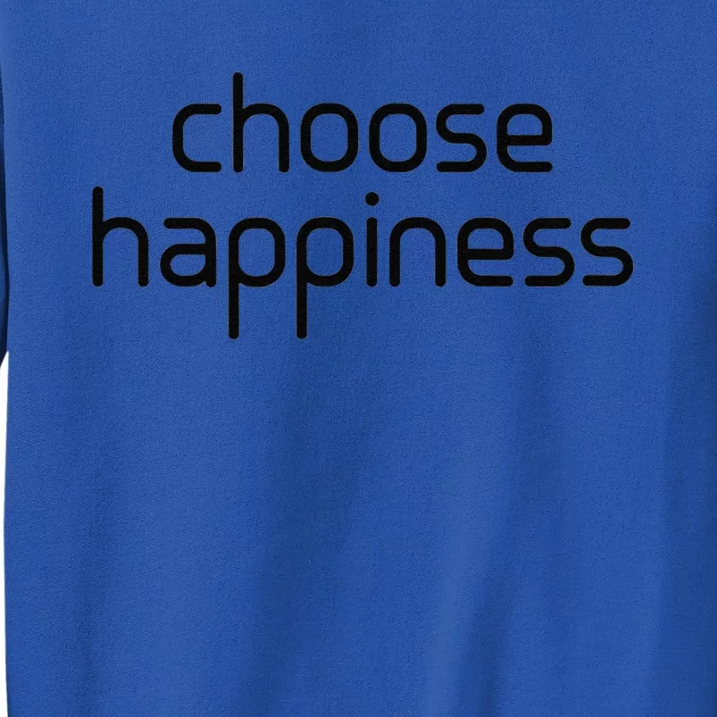 Choose Happiness Inspirational Quote Sweatshirt