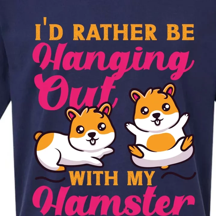 Cute Hamster I'd Rather Be Hanging Out With My Hamster Gift Sueded Cloud Jersey T-Shirt