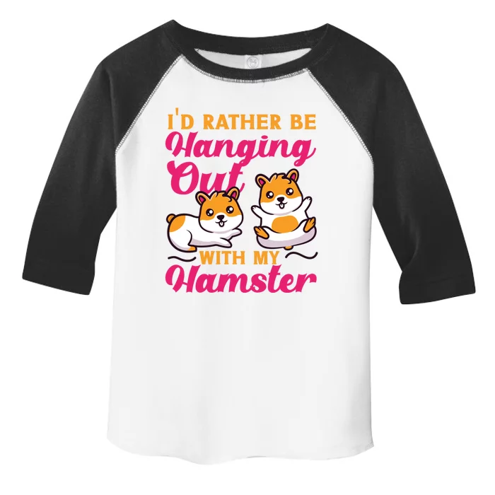 Cute Hamster I'd Rather Be Hanging Out With My Hamster Gift Toddler Fine Jersey T-Shirt