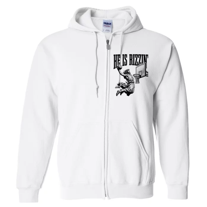 Cool He Is Rizzin Basketball Religious Full Zip Hoodie