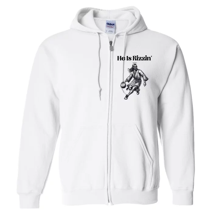 Cool He Is Rizzin Basketball Religious Full Zip Hoodie