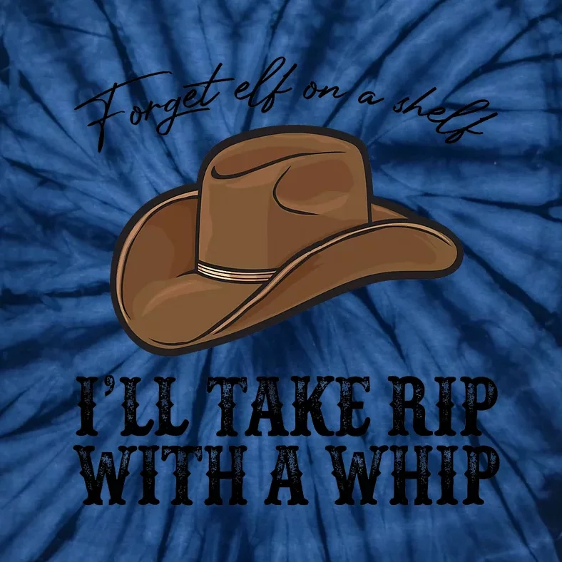 Cowboy Hat I'll Take Rip With A Whip Country Vibe Southern Tie-Dye T-Shirt