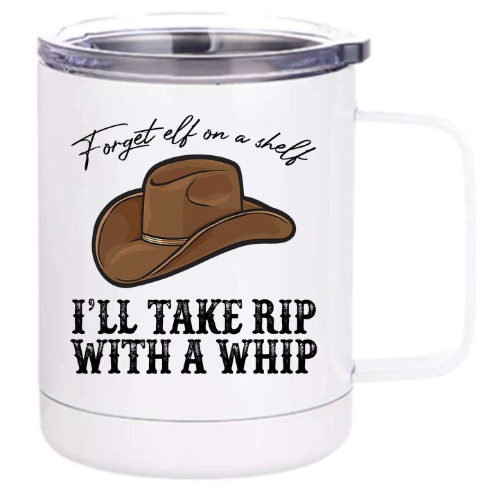 Cowboy Hat I'll Take Rip With A Whip Country Vibe Southern Front & Back 12oz Stainless Steel Tumbler Cup