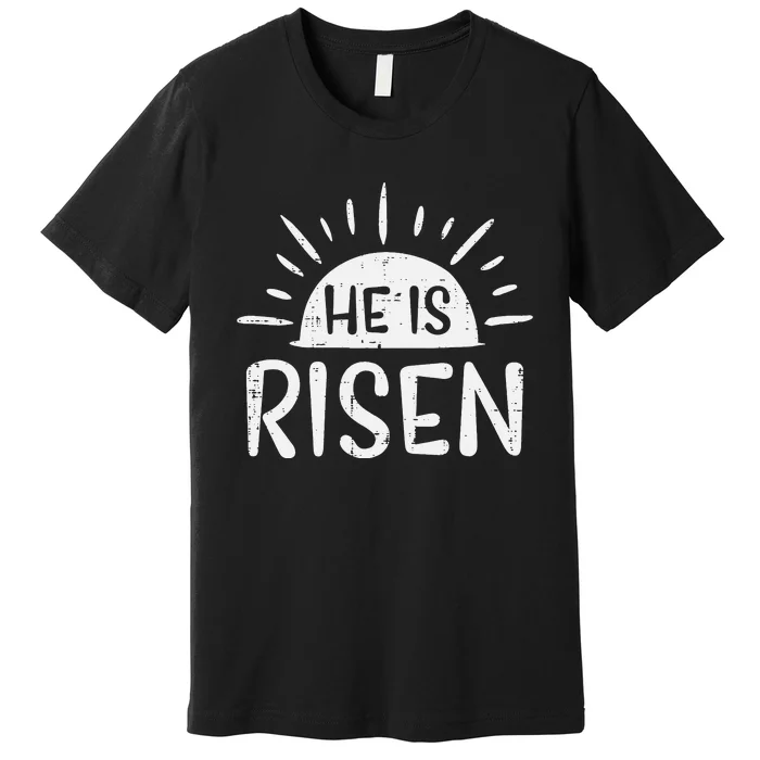 Christian He Is Risen Sun Resurrection Easter Premium T-Shirt