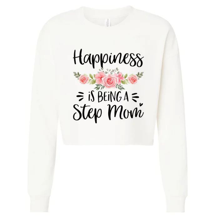 Cute Happiness Is Being A Step Mom Floral Mother's Day Cropped Pullover Crew