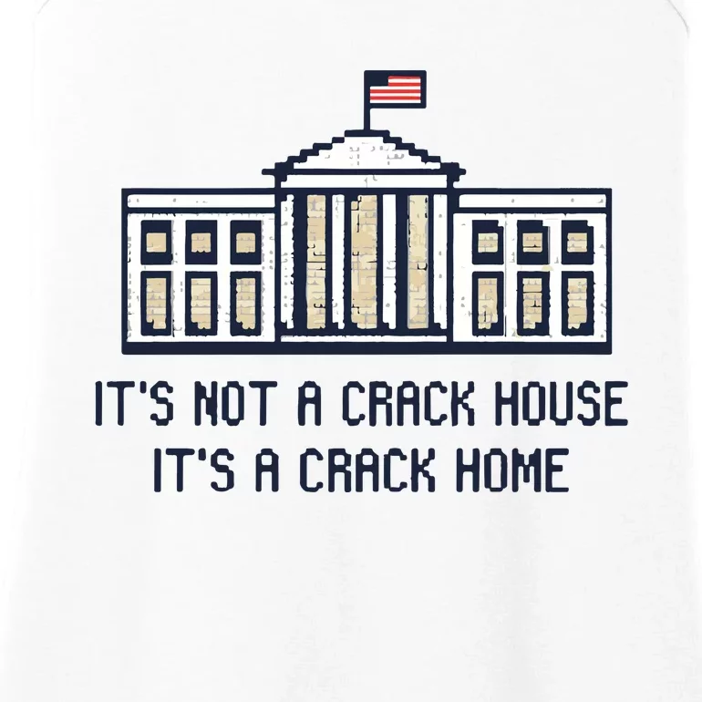 Crack Home It’s Not A Crack House It’s A Crack Home Ladies Essential Tank