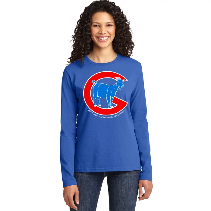 Chicago Billy Goat Since 1908 May the Tradition Live On Ladies Long Sleeve Shirt