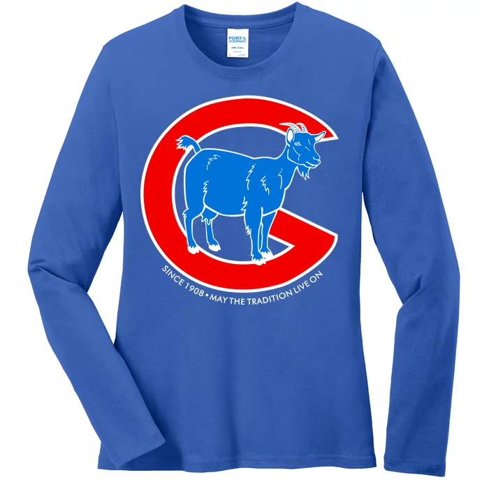 Chicago Billy Goat Since 1908 May the Tradition Live On Ladies Long Sleeve Shirt