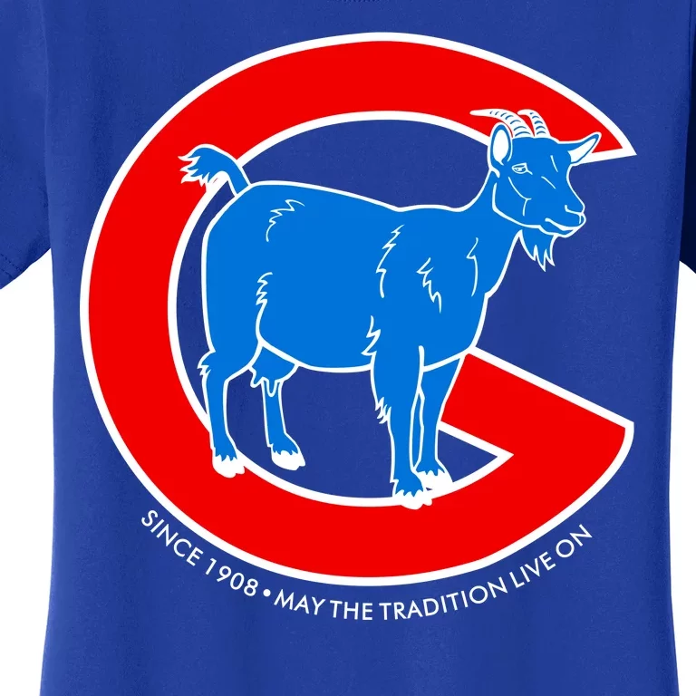 Chicago Billy Goat Since 1908 May the Tradition Live On Women's T-Shirt