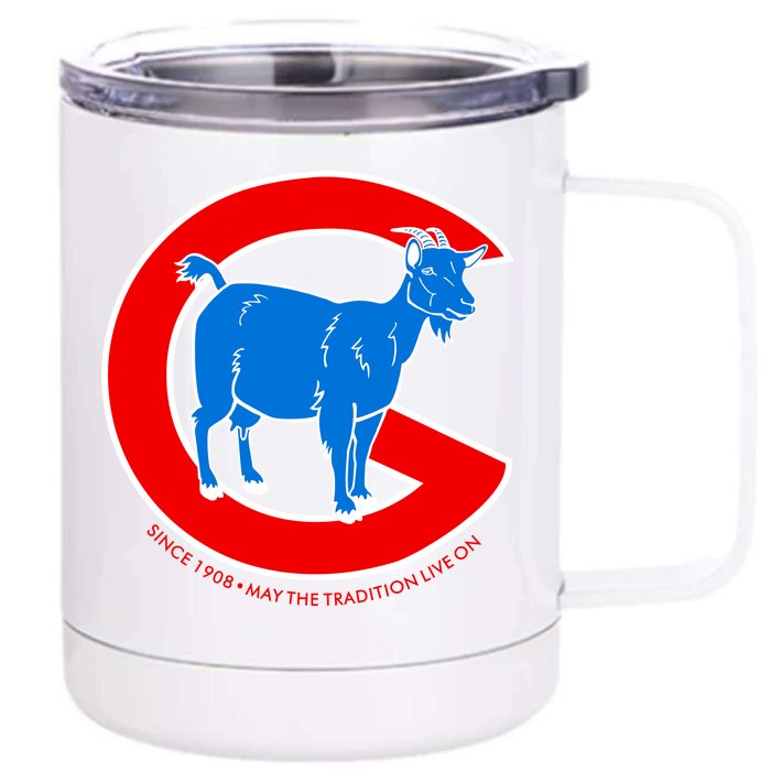 Chicago Billy Goat Since 1908 May the Tradition Live On Front & Back 12oz Stainless Steel Tumbler Cup