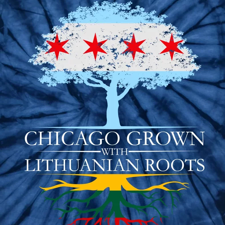 Chicago Grown With Lithuanian Roots Tie-Dye T-Shirt