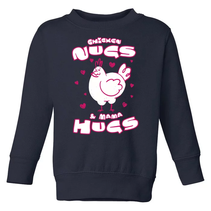 Chicken Nugs And Mama Hugs Toddler Sweatshirt