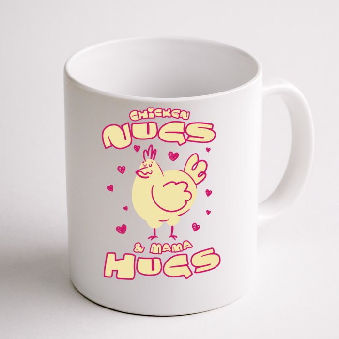 Chicken Nugs And Mama Hugs Front & Back Coffee Mug