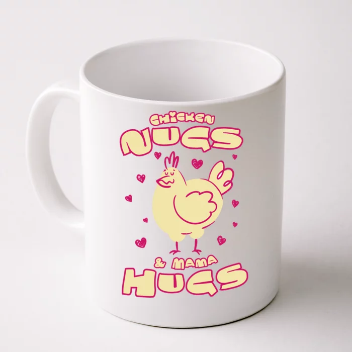 Chicken Nugs And Mama Hugs Front & Back Coffee Mug