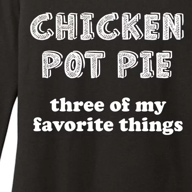 Chicken Pot Pie My Three Favorite Things Womens CVC Long Sleeve Shirt