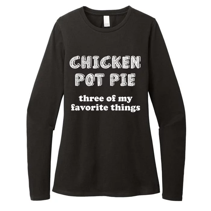 Chicken Pot Pie My Three Favorite Things Womens CVC Long Sleeve Shirt