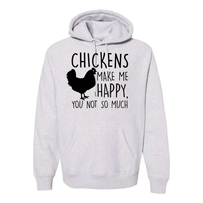 Chickens Make Me Happy, You Not So Much Funny Premium Hoodie