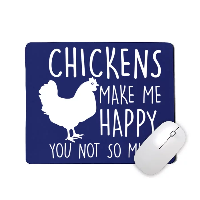 Chickens Make Me Happy, You Not So Much Funny Mousepad