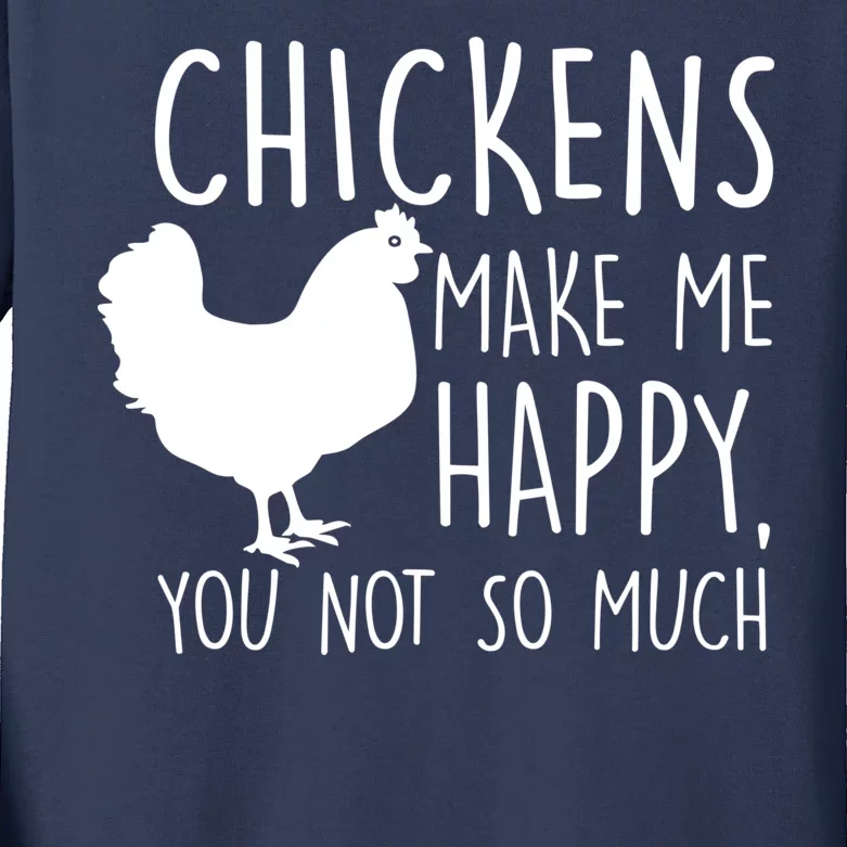 Chickens Make Me Happy, You Not So Much Funny Kids Long Sleeve Shirt