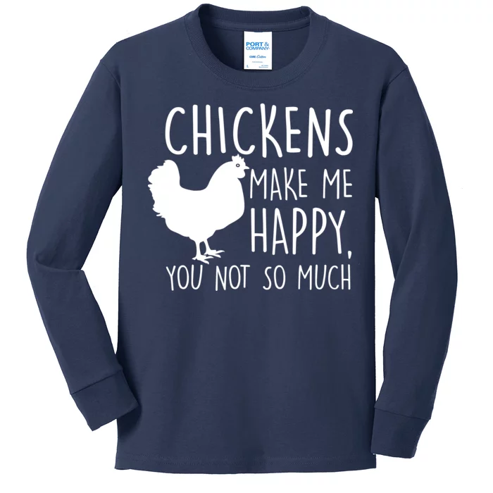 Chickens Make Me Happy, You Not So Much Funny Kids Long Sleeve Shirt