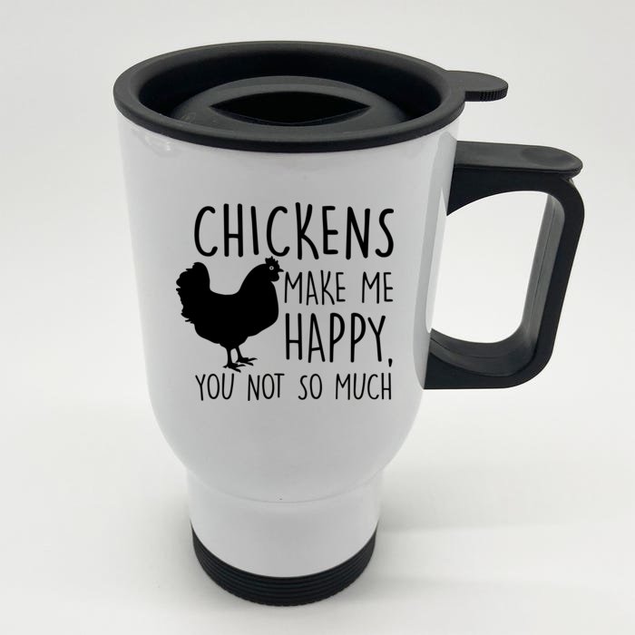 Chickens Make Me Happy, You Not So Much Funny Front & Back Stainless Steel Travel Mug