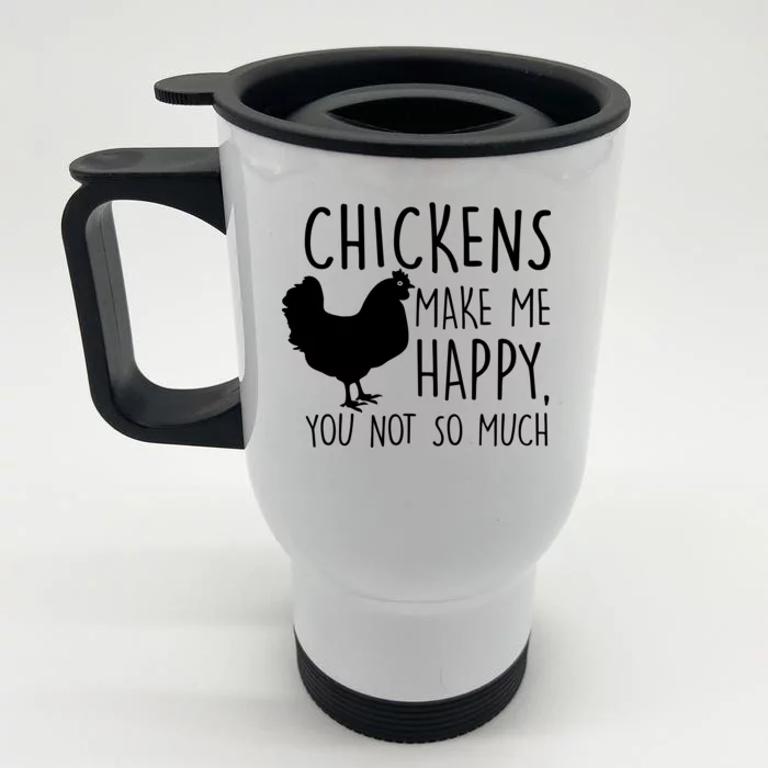 Chickens Make Me Happy, You Not So Much Funny Front & Back Stainless Steel Travel Mug