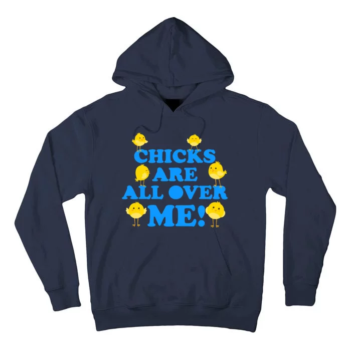 Chicks Are All Over Me Funny Baby Chick Easter Tall Hoodie