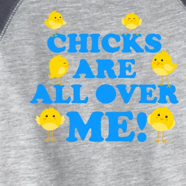 Chicks Are All Over Me Funny Baby Chick Easter Toddler Fine Jersey T-Shirt