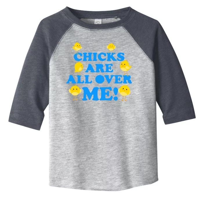 Chicks Are All Over Me Funny Baby Chick Easter Toddler Fine Jersey T-Shirt