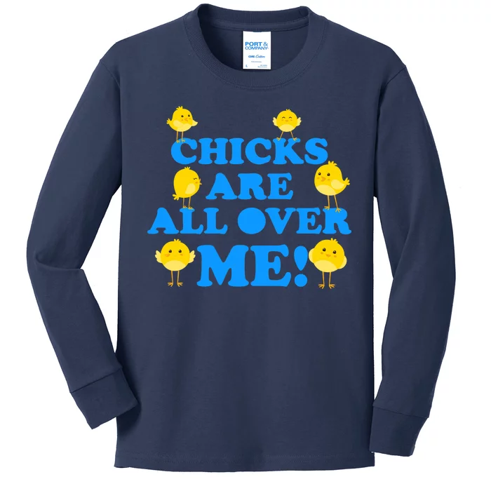 Chicks Are All Over Me Funny Baby Chick Easter Kids Long Sleeve Shirt