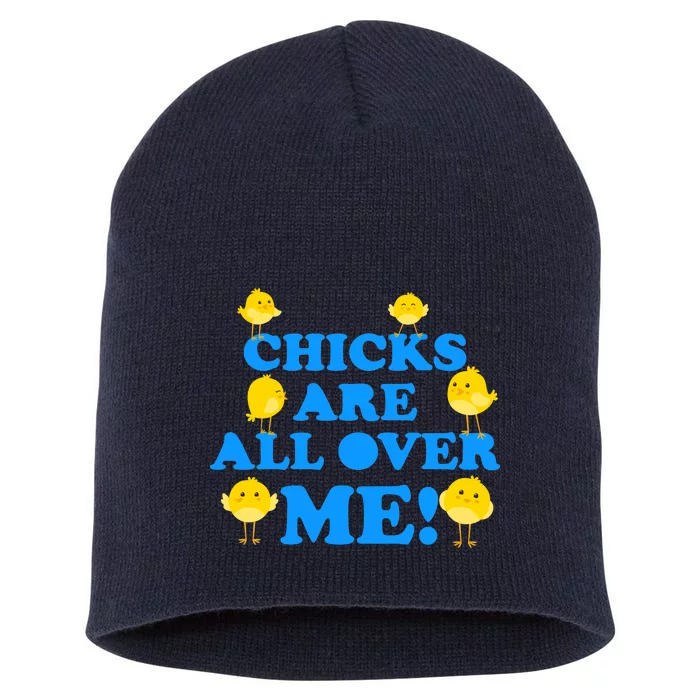 Chicks Are All Over Me Funny Baby Chick Easter Short Acrylic Beanie