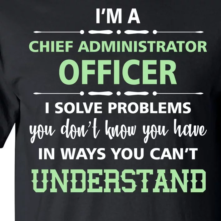 Chief Administrator Officer Tall T-Shirt