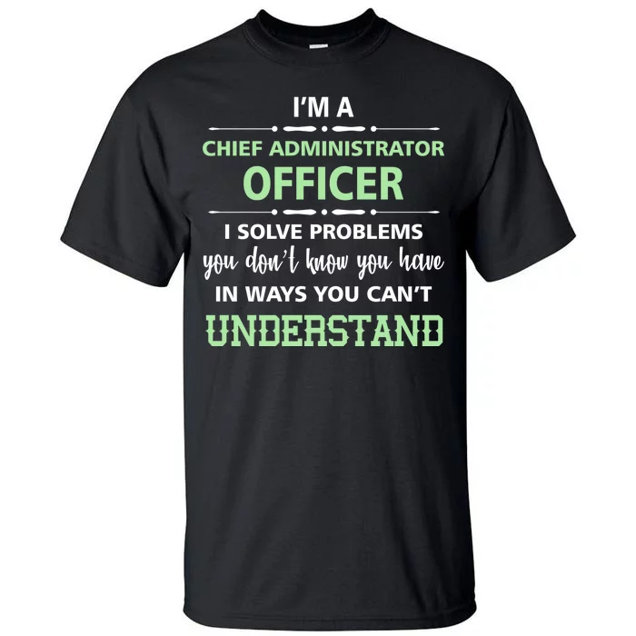 Chief Administrator Officer Tall T-Shirt