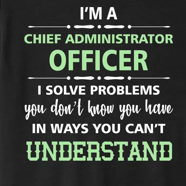 Chief Administrator Officer ChromaSoft Performance T-Shirt