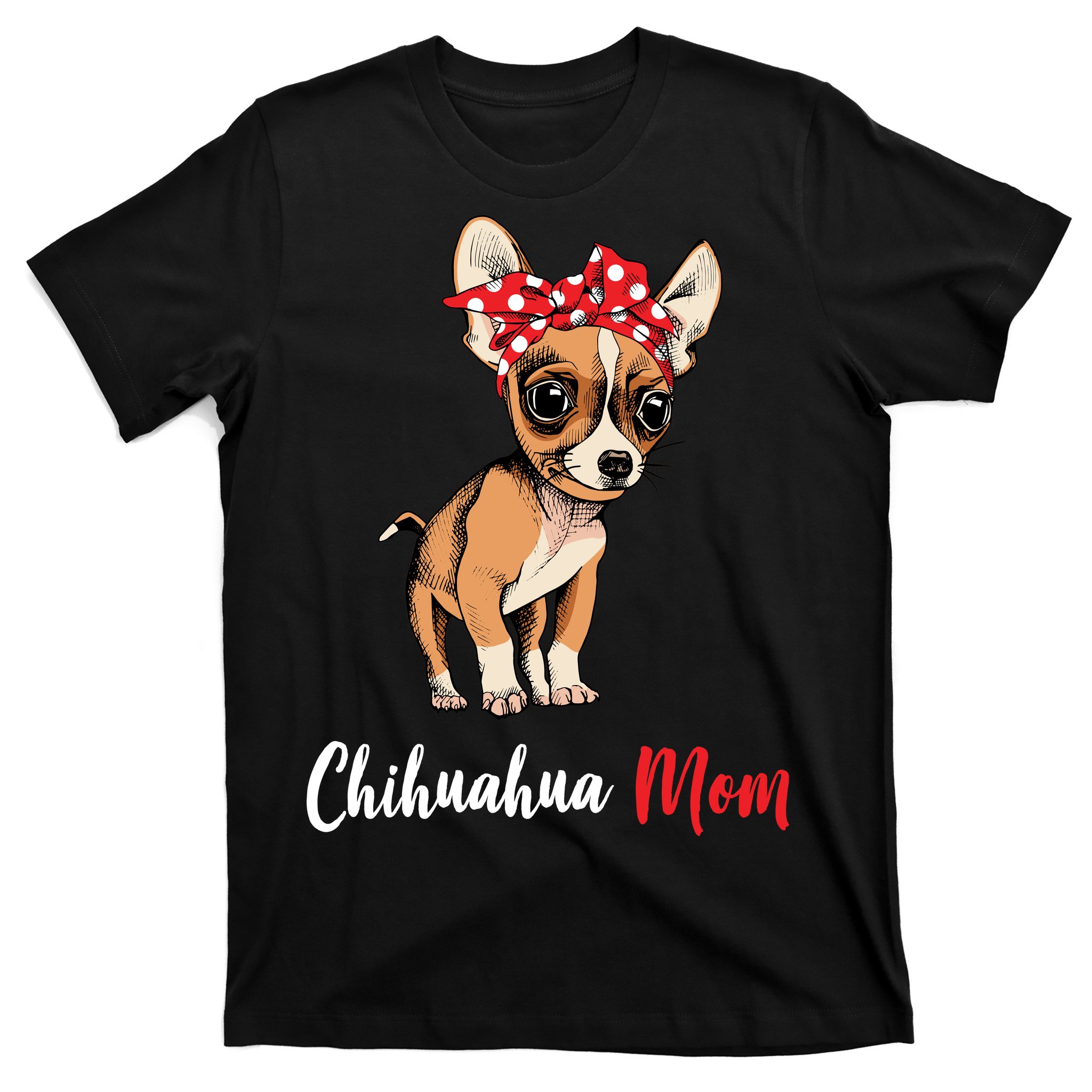 chihuahua mom t shirt