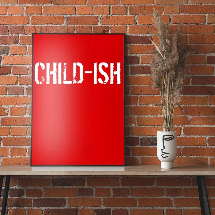 Child-Ish Poster