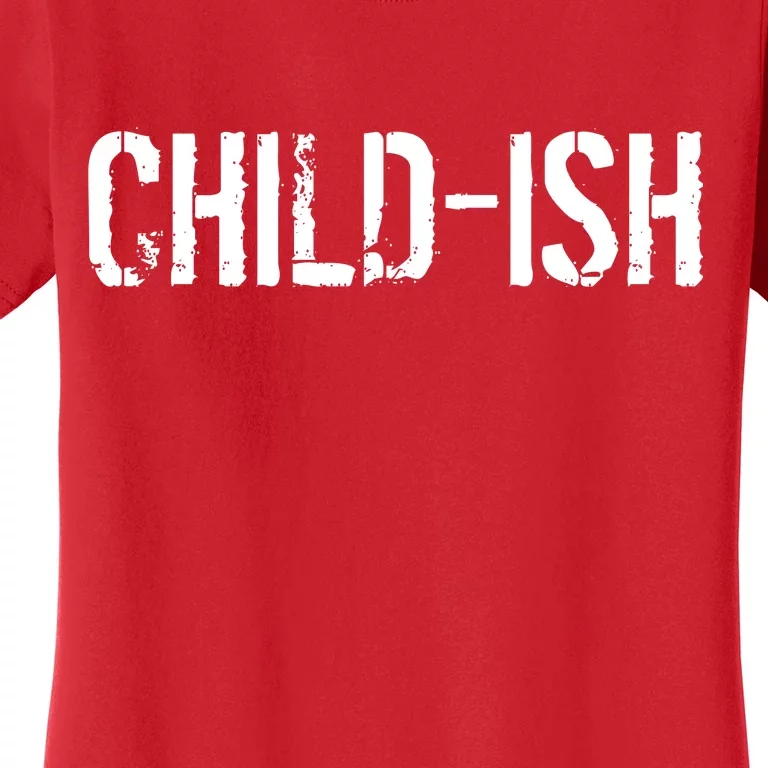 Child-Ish Women's T-Shirt