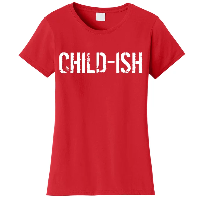 Child-Ish Women's T-Shirt