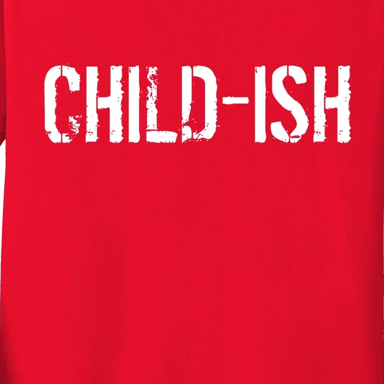 Child-Ish Kids Long Sleeve Shirt