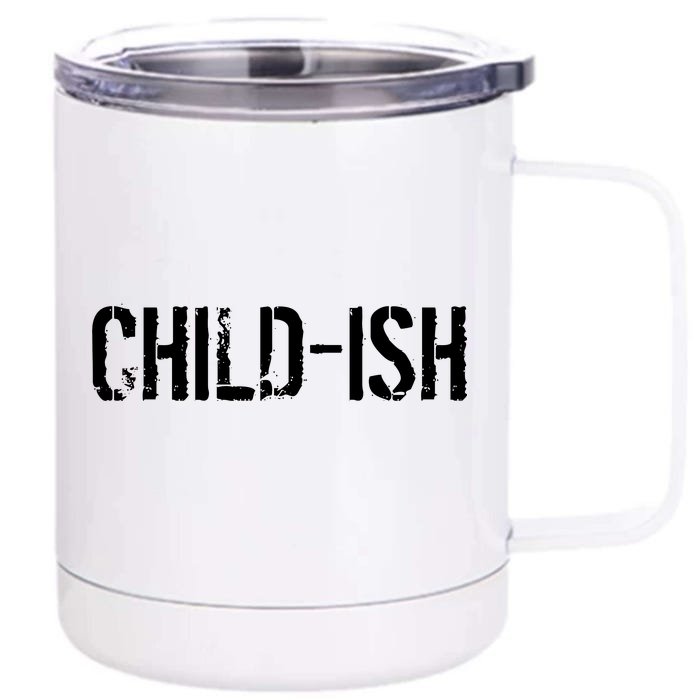 Child-Ish Front & Back 12oz Stainless Steel Tumbler Cup