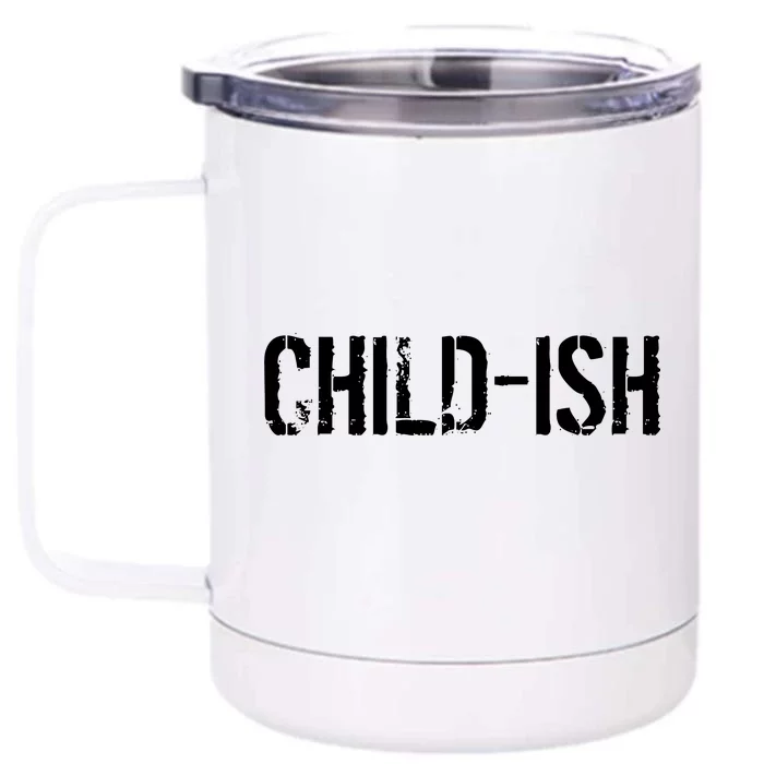 Child-Ish Front & Back 12oz Stainless Steel Tumbler Cup