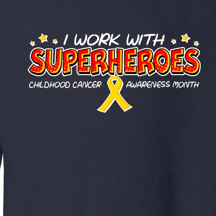 Childhood Cancer I Work With Superheroes Toddler Sweatshirt