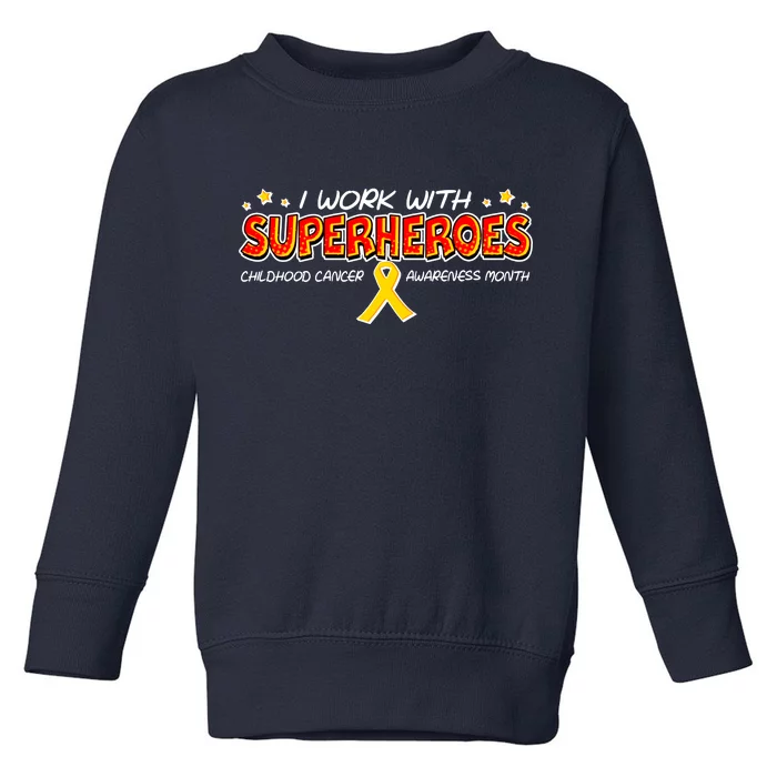 Childhood Cancer I Work With Superheroes Toddler Sweatshirt