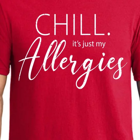 Chill It's Just My Allergies Funny Pajama Set