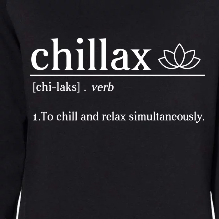 Chillax Definition Chill And Relax Simultaneously Womens California Wash Sweatshirt