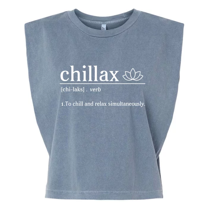 Chillax Definition Chill And Relax Simultaneously Garment-Dyed Women's Muscle Tee