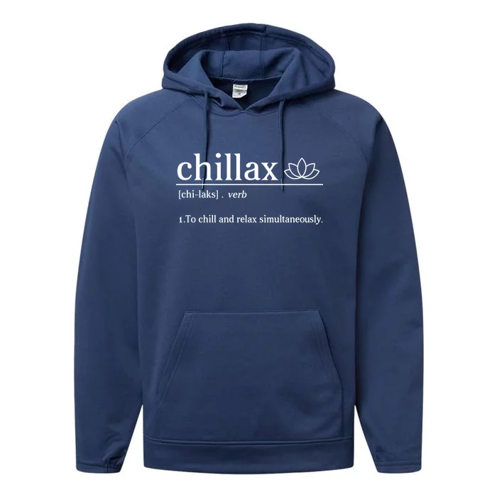 Chillax Definition Chill And Relax Simultaneously Performance Fleece Hoodie