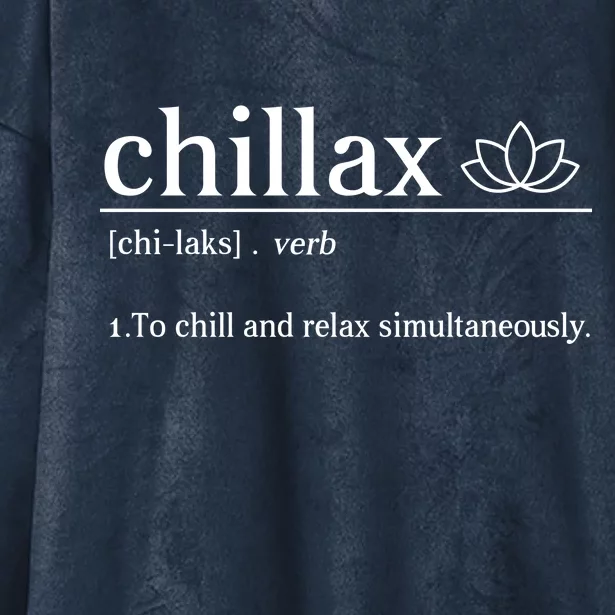 Chillax Definition Chill And Relax Simultaneously Hooded Wearable Blanket