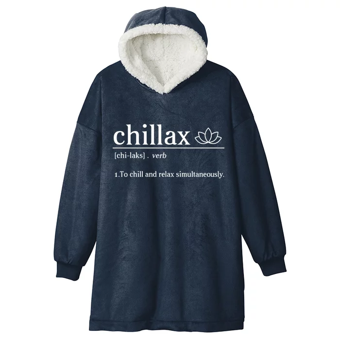 Chillax Definition Chill And Relax Simultaneously Hooded Wearable Blanket