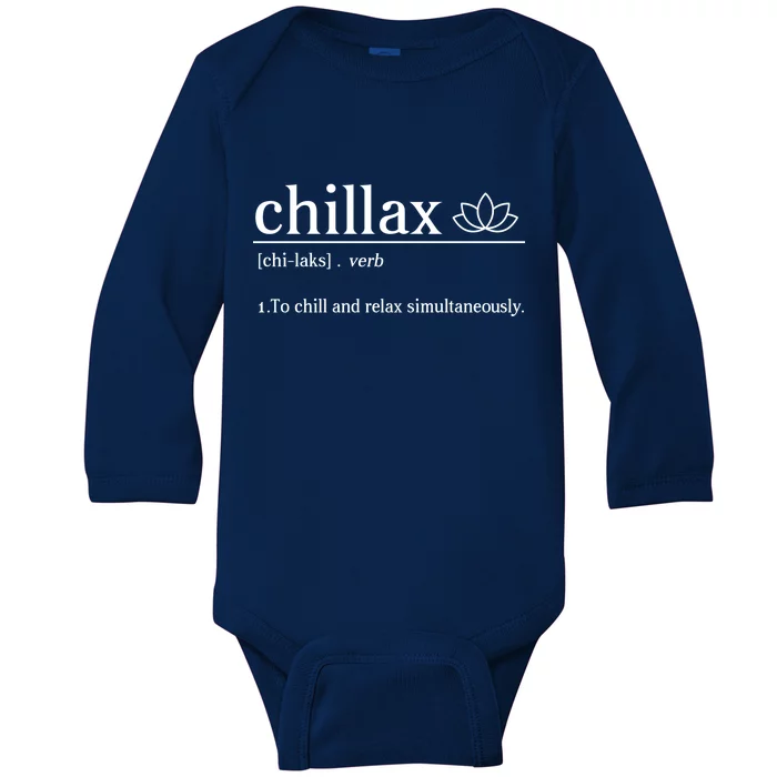 Chillax Definition Chill And Relax Simultaneously Baby Long Sleeve Bodysuit